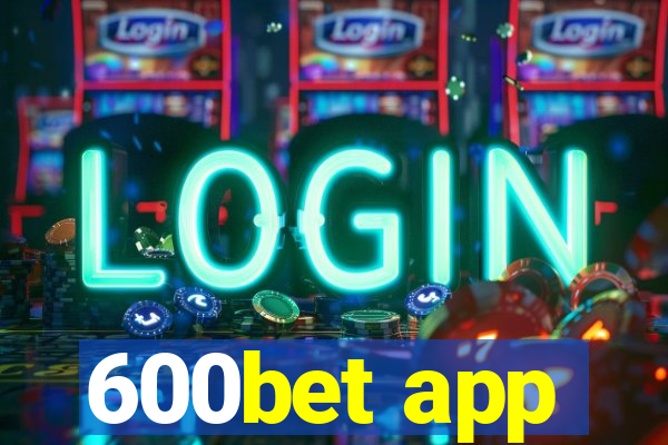 600bet app